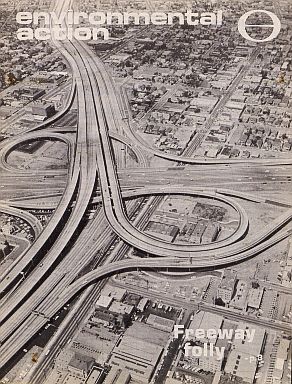 May 29, 1971 Environmental Action magazine with cover story featuring “ Freeway Folly”.
