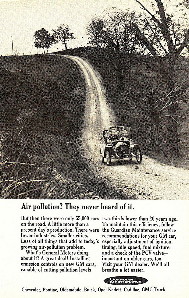 1968 General Motors print ad. “Air Pollution? They Never Heard of It.”  Once basic pollution control devices and simple engine adjustments began to be used, GM sought to publicly tout its role in reducing pollution, although also, as in this ad, instructing drivers on their maintenance role.