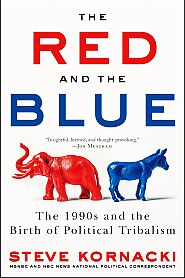 Steve Kornacki’s 2018 book, “The Red and the Blue: The 1990s and the Birth of Political Tribalism.” Click for copy.