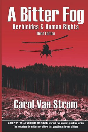 Carol Van Strum’s updated 2021 edition of her book, “A Bitter Fog: Herbicides & Human Rights,” Jericho Hill Publishing, 349 pp.  Click for copy.