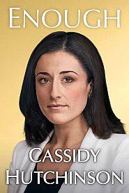 Cassidy Hutchinson’s 2023 book, “Enough,” Simon & Schuster, 384 pp. Click for copy.