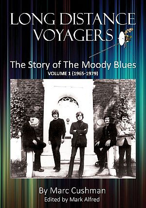 Marc Cushman’s 2018 book, “Long Distance Voyagers: The Story of The Moody Blues, Volume 1 (1965 - 1979),” Jacobs Brown Press,  810 pp.  Click for Amazon. 