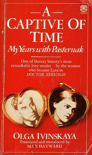 Paperback edition of Olga Ivinskaya’s 1978 book, “A Captive of Time : My Years with Pasternak.”  Click for Amazon. 