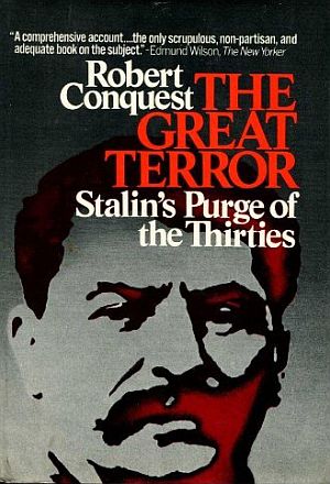 Robert Conquest’s 1973 book, “The Great Terror; Stalin's Purge of the Thirties,” Macmillan,844 pp.  Click for Amazon. 