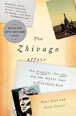 Cover used for early editions of “The Zhivago Affair: The  Kremlin, The CIA, and the Battle Over a Forbidden Book,” by Peter Finn & Petra Couvée. Click for copy. 