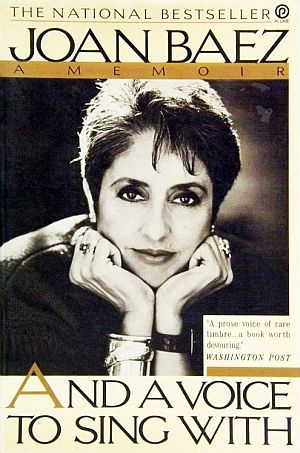 A later Penguin paperback edition of Joan Baez’s 1987 memoir, "And A Voice To Sing With." Click for copy.