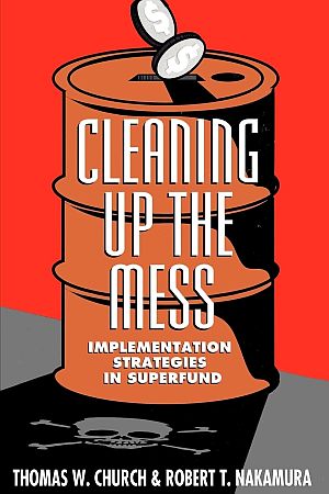 Thomas Church & Robert Nakamura’s 1993 book, “Cleaning Up the Mess: Implementation Strategies in Superfund,” explores the powers Congress gave Superfund, offers cases studies and best strategies. The Brookings Institution, 224 pp. Click for copy.