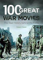 Robert J. Niemi, “100 Great War Movies: The Real History Behind the Films,” 2024, Bloomsbury Academic, 390 pp. Click for Amazon. 