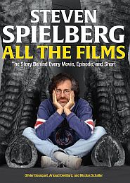 Arnaud Devillard, et al., “Steven Spielberg. All the Films: The Story Behind Every Movie...”, 2023, Black Dog & Leventhal, 504 pp.