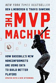 Ben Lindbergh & Travis Sawchik’s best-selling 2020 book, “The MVP Machine,” building baseball talent. Basic Books, 416 pp. Click for book. 
