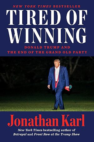 Jonathan Karl’s 2023 book, “Tired of Winning: Donald Trump and the End of the Grand Old Party,” Dutton, 336 pp.  Click for Amazon.