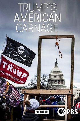 Jan 26, 2021.  PBS / Frontline film, “Trump’s American Carnage.”  Click for film at Amazon.