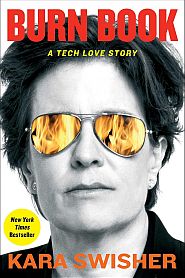 Kara Swisher’s 2024 book, “Burn Book: A Tech Love Story,” Simon & Schuster, 320 pp. Click for copy at Amazon.