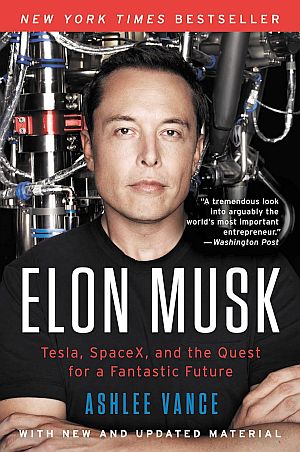 Ashlee Vance's 2017 book, "Elon Musk: Tesla, Space X, and The Quest for A Fantastic Future." Click for Amazon.