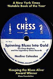 Nadine Cohodas’s “Spinning Blues Into Gold: The Chess Brothers and the Legendary Chess Records,” 2012 paperback, 494pp. Click for Amazon.
