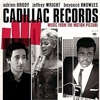 “Cadillac Records” soundtrack - Music From The Motion Picture. Click for Amazon.com.