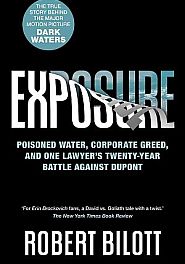 Attorney Robert Bilott’s 2019 book on his 20-year PFAS battle with Du Pont, “Exposure,” Simon & Schuster, 400pp. Click for copy.