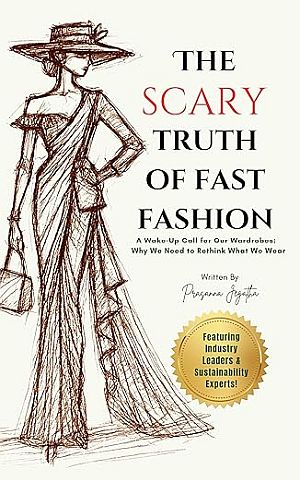 May 2025 book, “The Scary Truth Of Fast Fashion: A Wake-Up Call For Our Wardrobes: Why We Need To Rethink What We Wear,” Kindle Edition, by Prasanna Jegatha V.G, 300pp. Click for Amazon. 