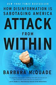 Barbara McQuade, “Attack from Within: How Disinformation Is Sabo-taging America,” 2024, Seven Stories Press, 384pp. Click for Amazon.